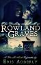[The Skull & Crossbone Romances 1.50] • The Decline and Fall of Rowland Graves: A Devil's Luck Vignette